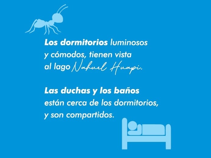 Los dormitorios luminosos y comodos, tienen vista al lago Nahuel Huapi. Las duchas y los baños estan cerca de los dormitorios, y son compartidos